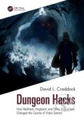 Kniha: Dungeon Hacks (David L. Craddock). CRC Press, 2021