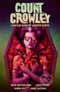 Kniha: Count Crowley Volume 2: Amateur Midnight Monster Hunter (David Dastmalchian). , 2023