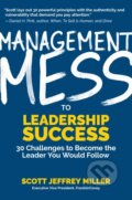 Kniha: Management Mess to Leadership Success (Scott Jeffrey Miller). , 2024