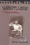 Literatura v Americe, Amerika v literatuře - Šárka Bubíková, Pavel Mervart, 2008
