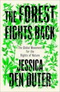 Kniha: The Forest Fights Back (Jessica den Outer). Pluto Press, 2026