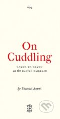 Kniha: On Cuddling (Phanuel Antwi). Pluto Press, 2023