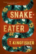 Kniha: Snake-Eater (T. Kingfisher). Titan Books, 2025