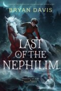 Kniha: Last of the Nephilim (Bryan Davis). , 2025