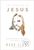 Kniha: The Problem of Jesus (Mark Clark). Zondervan, 2021
