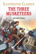 Kniha: The Three Musketeers : Illustrated Children Classics (Alexandre Dumas). , 2021