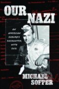 Kniha: Our Nazi (Michael Soffer). University of Chicago, 2024