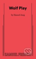 Kniha: Wolf Play (Hansol Jung). Samuel French, 2022