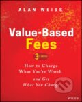 Kniha: Value-Based Fees (Alan Weiss). John Wiley & Sons, 2021