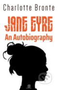 Kniha: Jane Eyre An Autobiography (Charlotte Bronte). , 2021