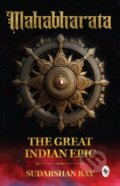 Kniha: Mahabharata: The Great Indian Epic (Sudarshan Ray). , 2023