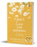Kniha: I Don't Love You Anymore (Rithvik Singh). , 2024