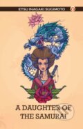 Kniha: A Daughter Of The Samurai (Etsu Inagaki Sugimoto a Janice P. Nimura). , 2023