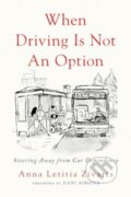 Kniha: When Driving Is Not an Option (Anna Zivarts). Island Press, 2024