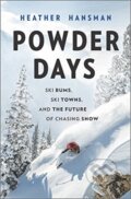 Kniha: POWDER DAYS (Heather Hansman). , 2021