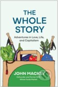 Kniha: The Whole Story (John Mackey). , 2024