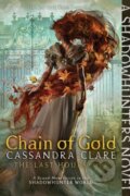 Kniha: The Chain of Gold (Cassandra Clare). Margaret K. McElderry Books, 2021