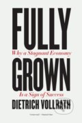 Kniha: Fully Grown (Dietrich Vollrath). University of Chicago, 2022