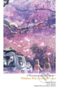 Kniha: 5 Centimeters per Second + Children Who Chase Lost Voices (Asahi Akisaka, Taylor Engel a Makoto Shinkai). Yen Press, 2021