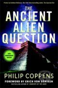 Kniha: Ancient Alien Question, 10th Anniversary Edition (Philip Coppens). New Page Books, 2021