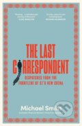 Kniha: The Last Correspondent (Michael Smith). Ultimo Press, 2021