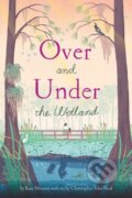 Kniha: Over and Under the Wetland (Kate Messner). Chronicle Books, 2024