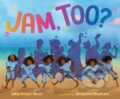 Kniha: Jam, Too? (JaNay Brown-Wood). , 2024
