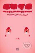 Kniha: Cute Accelerationism (Amy Ireland a Maya B. Kronic). , 2024