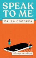 Kniha: Speak to Me (Paula Cocozza). Tinder, 2023
