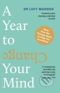 Kniha: A Year to Change Your Mind (Dr Lucy Maddox). Atlantic Books, 2024