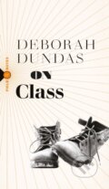 Kniha: On Class (Deborah Dundas). Biblioasis, 2024