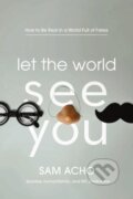 Kniha: Let the World See You (Sam Acho). Thomas Nelson Publishers, 2022