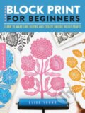 Kniha: Block Print for Beginners (Elise Young). , 2021