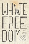 Kniha: White Freedom (Tyler Stovall). Princeton University Press, 2022