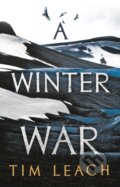 Kniha: A Winter War (Tim Leach). Head of Zeus, 2022