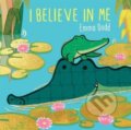 Kniha: I Believe in Me (Emma Dodd). Templar, 2022
