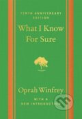 Kniha: What I Know For Sure - Tenth Anniversary Edition (Oprah Winfrey). Bluebird, 2024