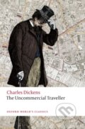 Kniha: The Uncommercial Traveller (Charles Dickens a Daniel Tyler). Oxford University Press, 2021