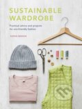 Kniha: Sustainable Wardrobe (Sophie Benson). White Lion, 2023