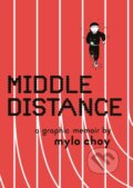 Kniha: Middle Distance (Mylo Choy). SelfMadeHero, 2023