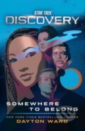 Kniha: Star Trek: Discovery: Somewhere to Belong (Dayton Ward). , 2023