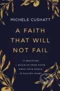 Kniha: A Faith That Will Not Fail (Michele Cushatt). Zondervan, 2023