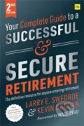 Kniha: Your Complete Guide to a Successful and Secure Retirement (Second Edition) (Larry E. Swedroe). , 2021