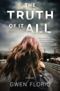 Kniha: The Truth Of It All (Gwen Florio). , 2021