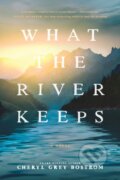 Kniha: What the River Keeps (Cheryl Grey Bostrom). Tyndale House Publishers, 2025
