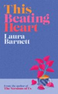 Kniha: This Beating Heart (Laura Barnett). Weidenfeld and Nicolson, 2022