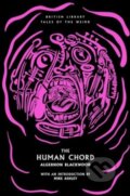 Kniha: The Human Chord (Algernon Blackwood). British Library, 2024