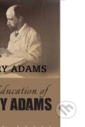 Kniha: The Education Of Henry Adams (Henry Adams). , 2021