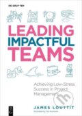 Kniha: Leading Impactful Teams (James Louttit). De Gruyter, 2024