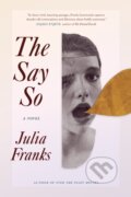 Kniha: The Say So (Julia Franks). Hub City Press, 2023
